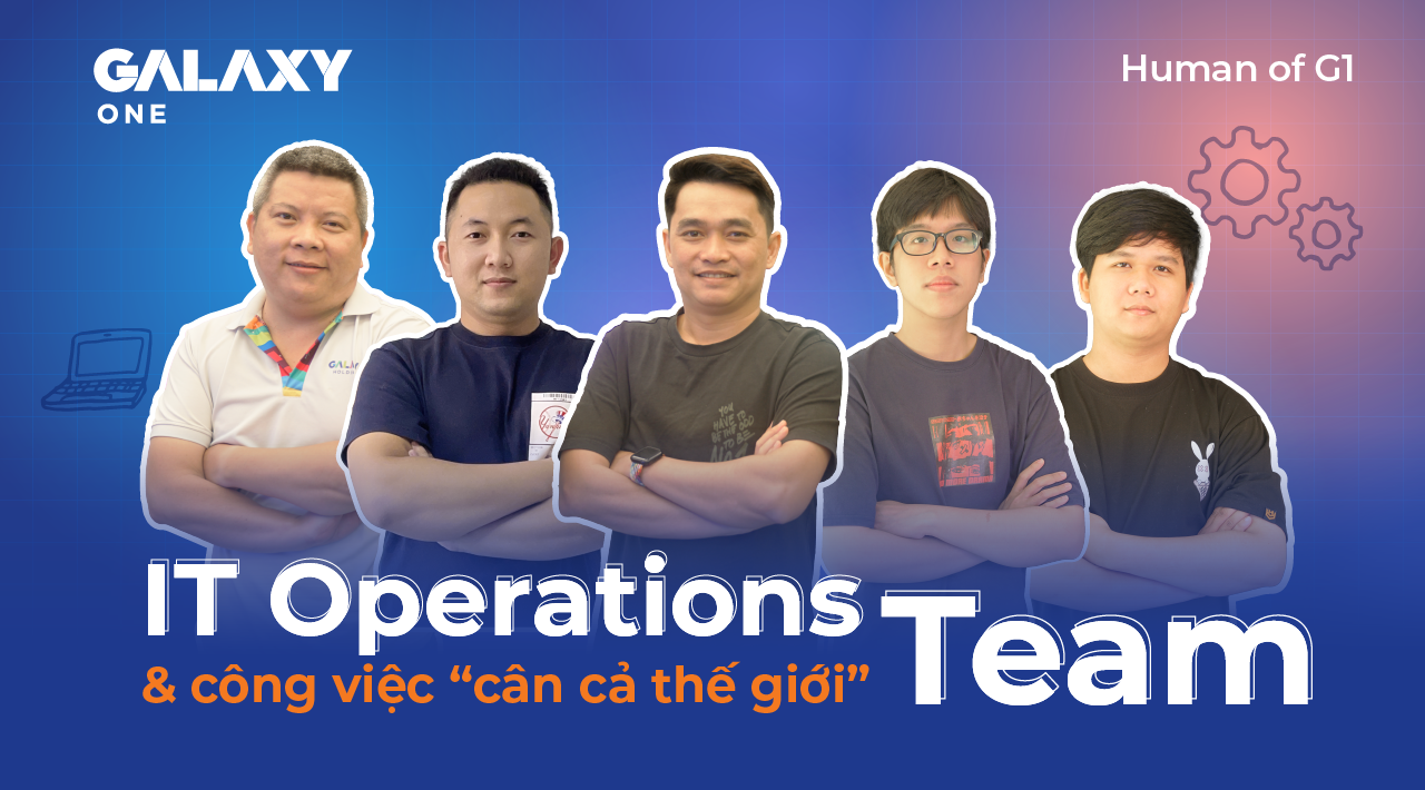 IT Operations Team và công việc “cân cả thế giới”
